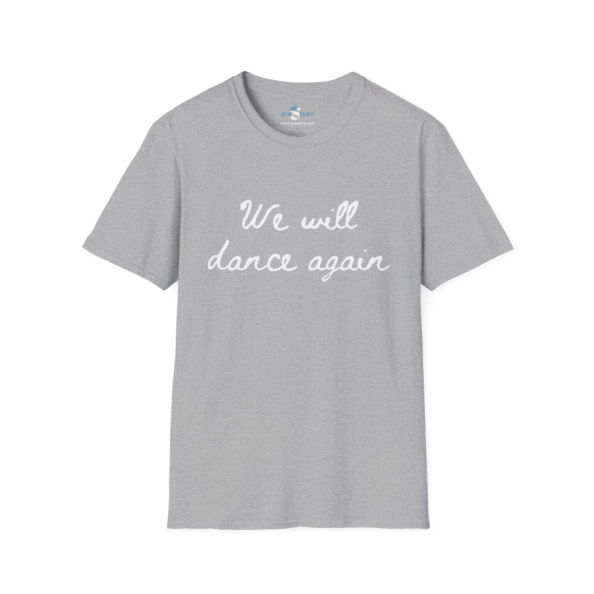 We Will Dance Again Tshirt Unisex