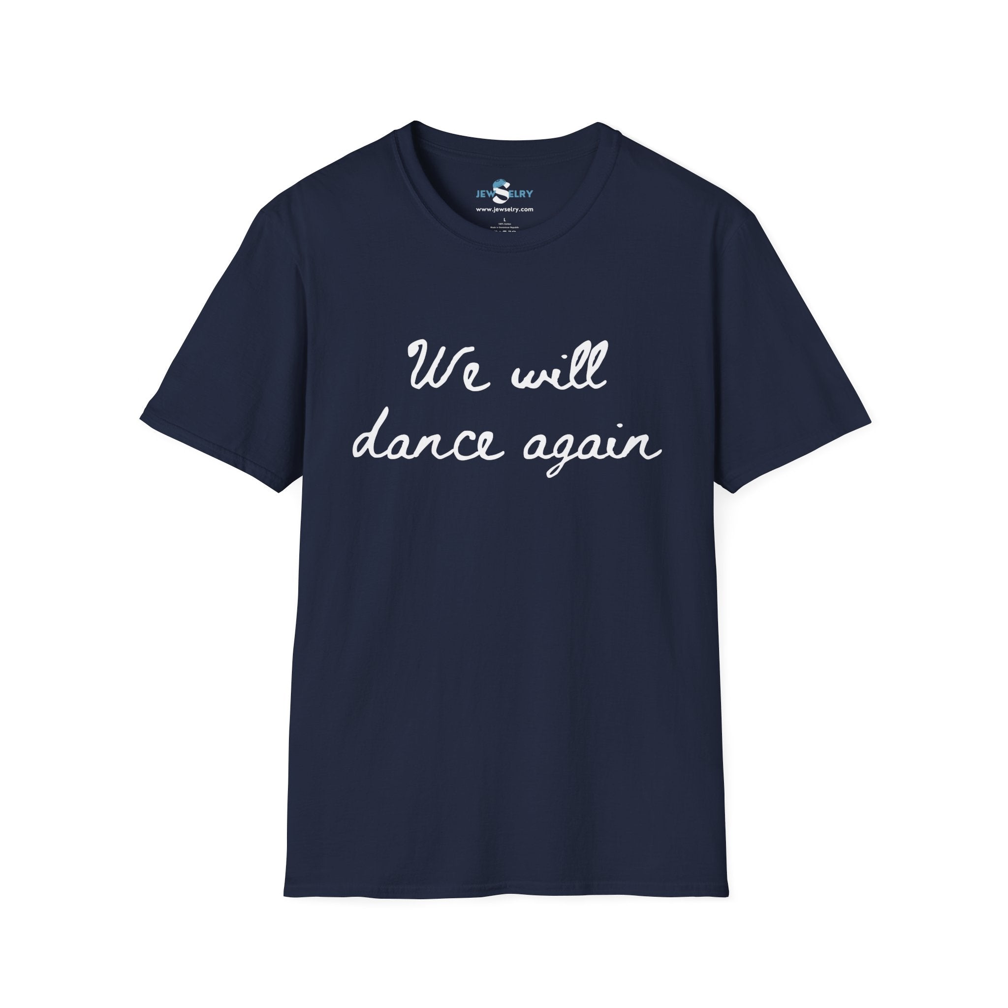 We Will Dance Again Tshirt Unisex