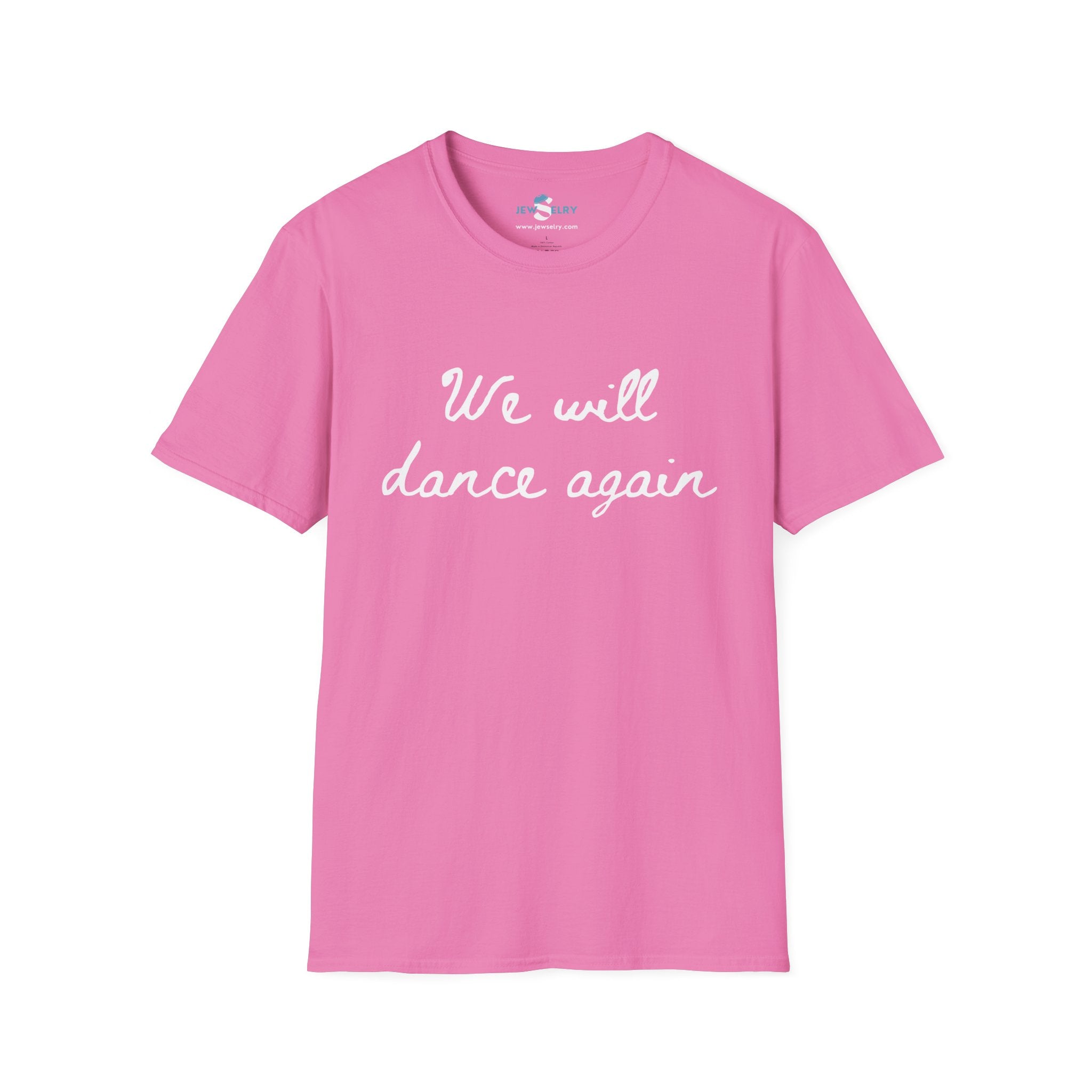 We Will Dance Again Tshirt Unisex