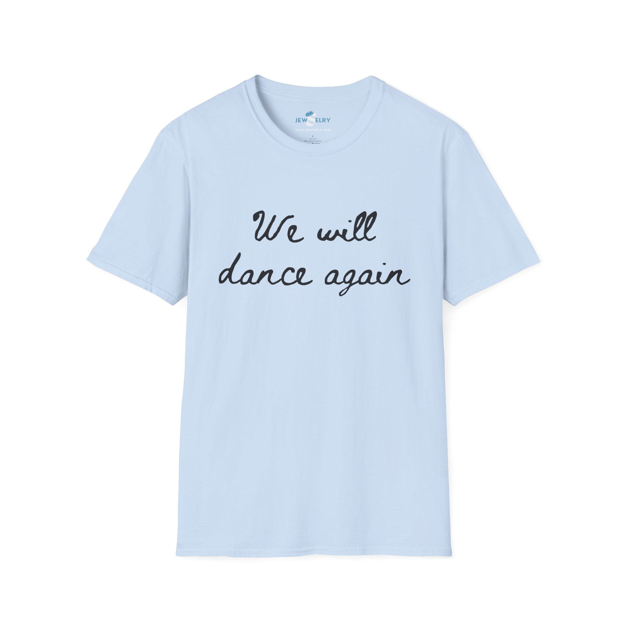 We Will Dance Again חולצה יוניסקס